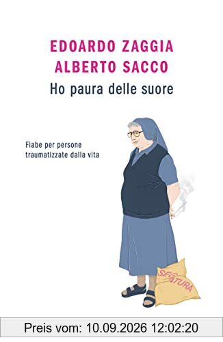 Ho paura delle suore. Fiabe per persone traumatizzate dalla vita