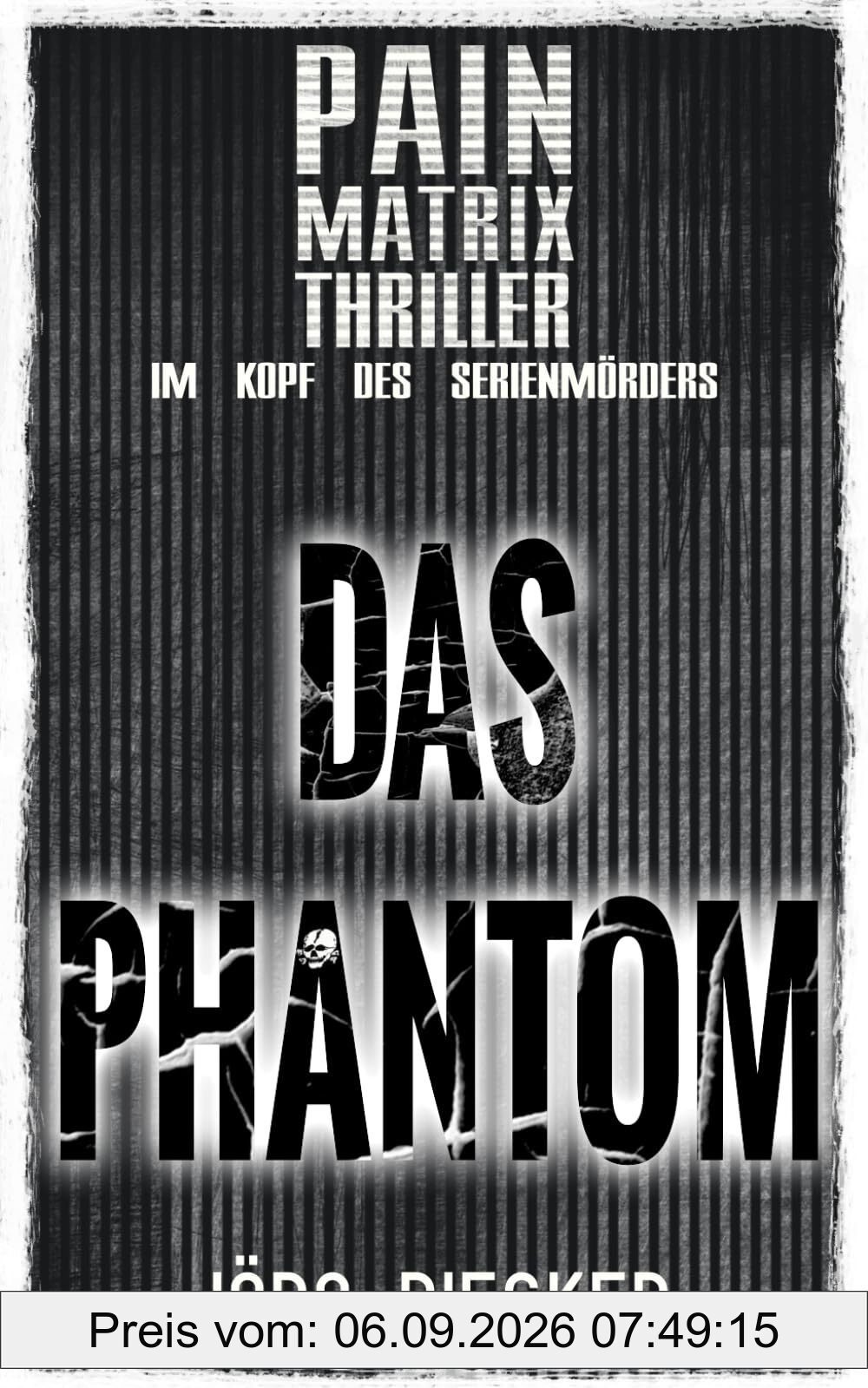 Das Phantom: Pain Matrix Thriller - im Kopf des Serienmörders