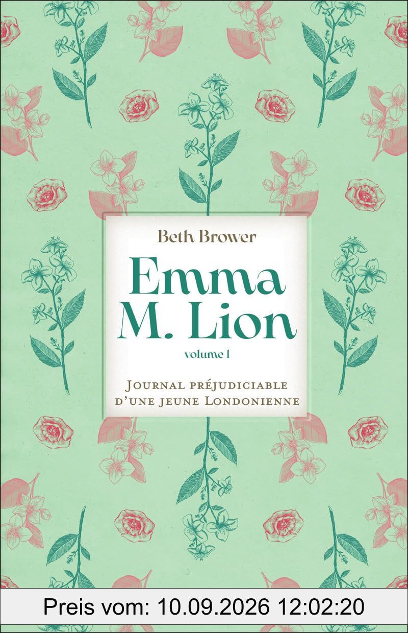 Emma M. Lion : journal préjudiciable d'une jeune Londonienne. Vol. 1