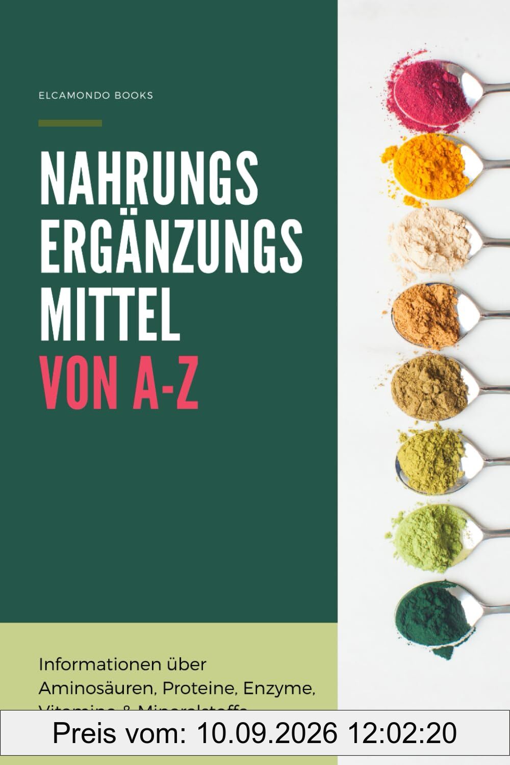 Nahrungsergänzungsmittel von A-Z: Umfassende und verlässliche Definitionen von Vitaminen und Mineralstoffen bis hin zu pflanzlichen Extrakten und Proteinen