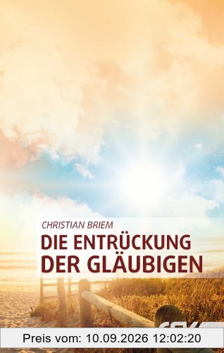 Die Entrückung der Gläubigen: Gehen Kinder Gottes durch die große Drangsal?