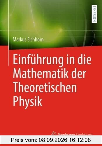 Einführung in die Mathematik der Theoretischen Physik