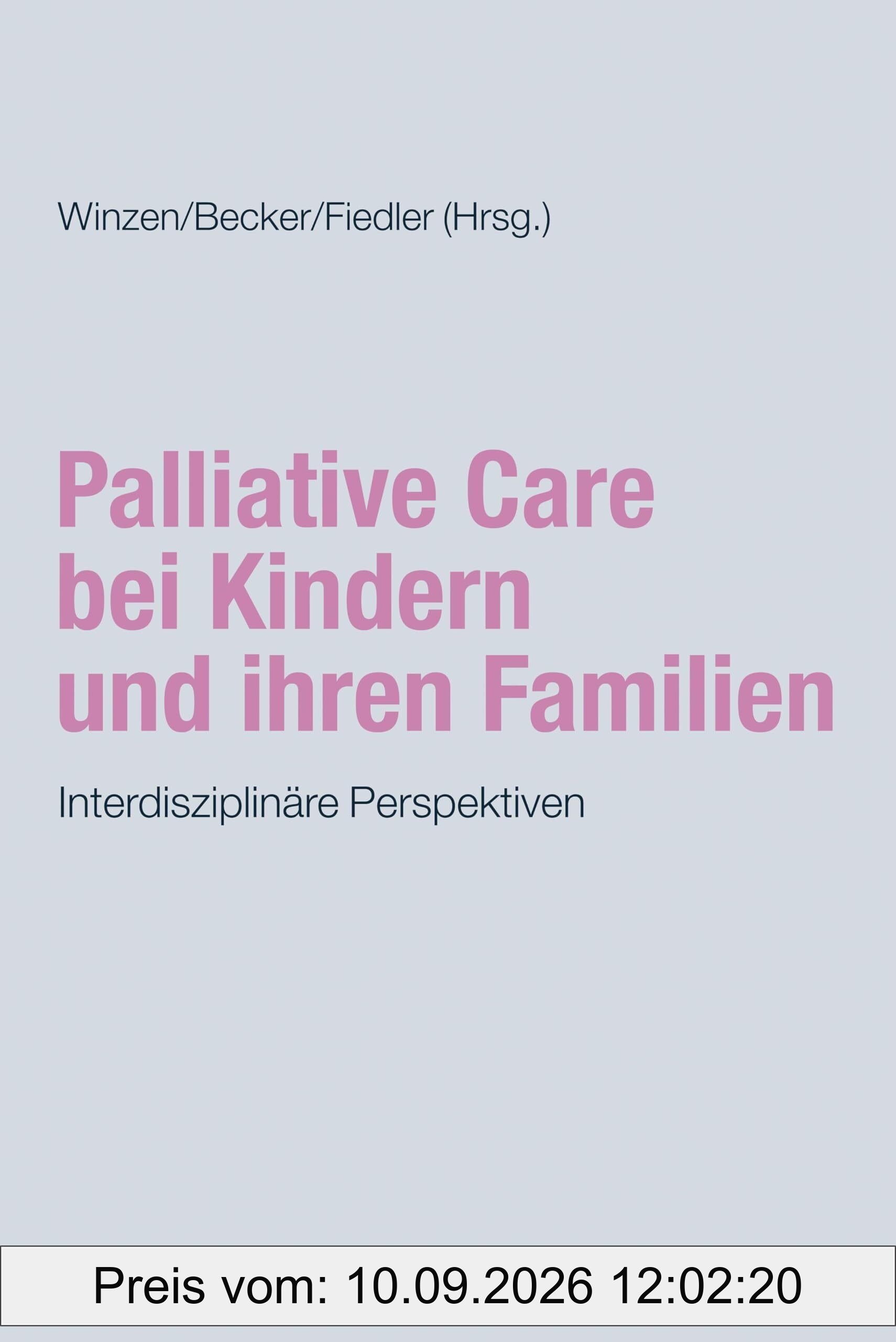 Palliative Care bei Kindern und ihren Familien: Interdisziplinäre Perspektiven