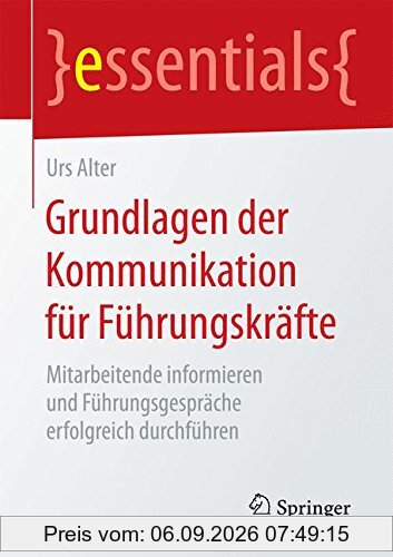 Grundlagen der Kommunikation für Führungskräfte (essentials)