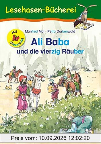 Ali Baba und die vierzig Räuber / Silbenhilfe: Schulausgabe (Lesen lernen mit der Silbenhilfe)