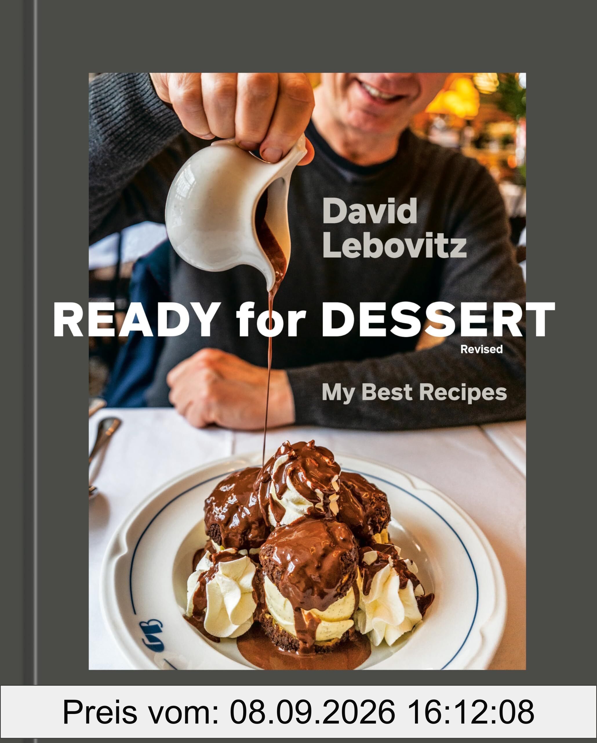 Ready for Dessert, Revised: My Best Recipes [A Baking Book]