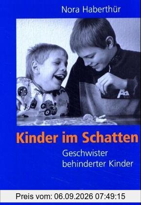 Kinder im Schatten: Geschwister behinderter Kinder