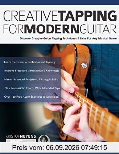 Creative Tapping For Modern Guitar: Discover Creative Guitar Tapping Techniques & Licks For Any Musical Genre (Learn Rock Guitar Technique, Band 1)
