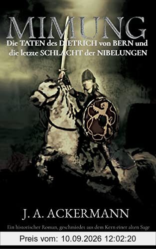 Mimung: Die Taten des Dietrich von Bern und die letzte Schlacht der Nibelungen