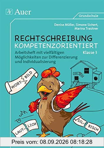 Rechtschreibung kompetenzorientiert - Klasse 3 AH: Arbeitsheft mit vielfältigen Möglichkeiten zur Differenzierung und Individualisierung