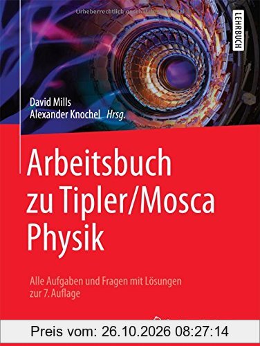 Arbeitsbuch zu Tipler/Mosca Physik: Alle Aufgaben und Fragen mit Lösungen zur 7.Auflage