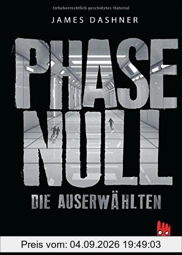 Phase Null - Die Auserwählten: Das Prequel zur Maze Runner-Trilogie (Die Auserwählten - Maze Runner, Band 5)