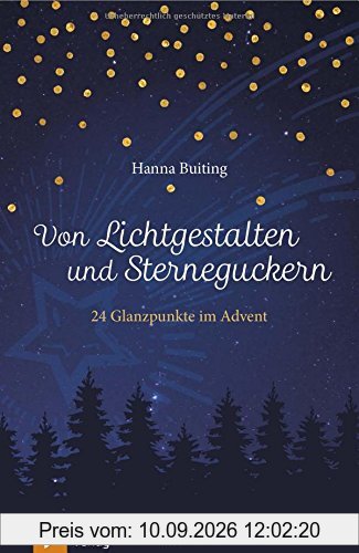 Von Lichtgestalten und Sterneguckern: 24 Glanzpunkte im Advent