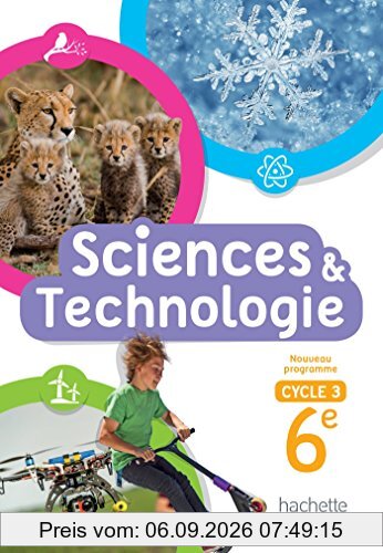 Sciences & technologie : cycle 3, 6e : nouveau programme