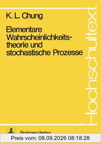 Elementare Wahrscheinlichkeitstheorie und stochastische Prozesse (Hochschultext)