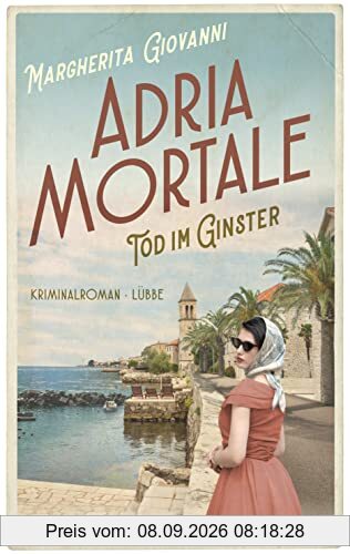 Adria mortale - Tod im Ginster: Kriminalroman
