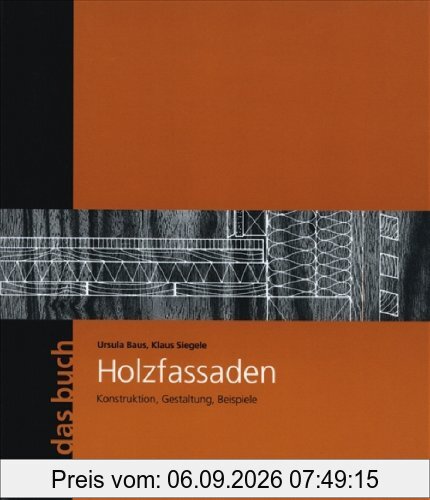 Holzfassaden: Konstruktion, Gestaltung, Beispiele - Band 17
