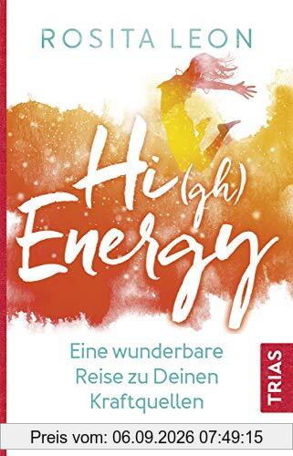 High Energy: Eine wunderbare Reise zu Deinen Kraftquellen