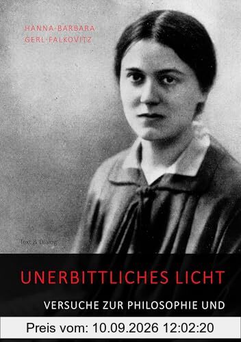 Unerbittliches Licht: Versuche zur Philosophie und Mystik Edith Steins