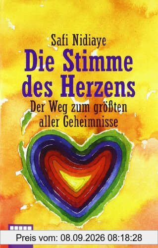 Die Stimme des Herzens: Der Weg zum größten aller Geheimnisse