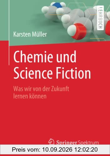 Chemie und Science Fiction: Was wir von der Zukunft lernen können