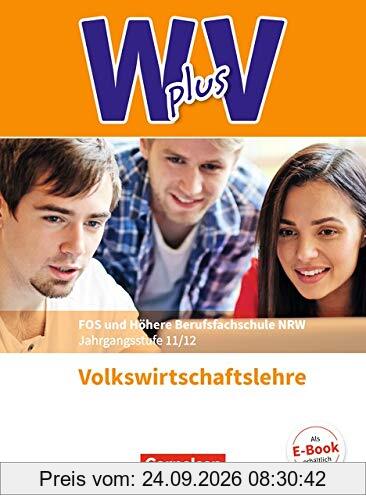 Wirtschaft für Fachoberschulen und Höhere Berufsfachschulen - VWL - Berufsfachschulen (FHR) Nordrhein-Westfalen Neubearbeitung: Schülerbuch