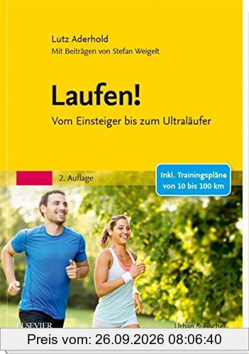 Laufen!: Vom Einsteiger bis zum Ultraläufer