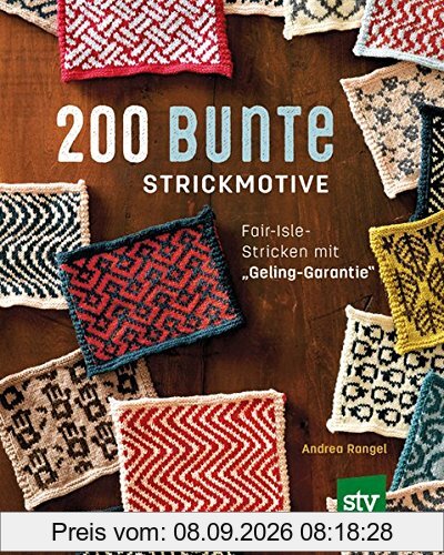 200 bunte Strickmotive: Fair-Isle-Stricken mit Geling-Garantie