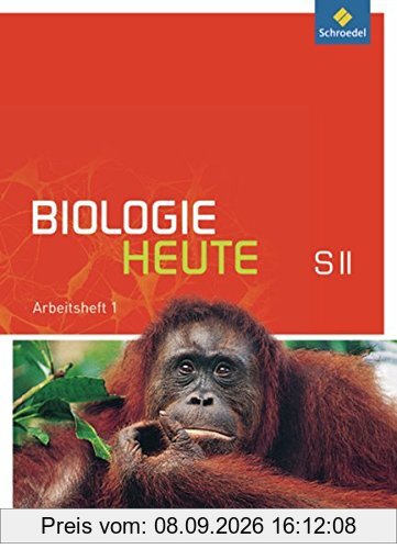 Biologie heute SII - Allgemeine Ausgabe 2011: Arbeitsheft 1