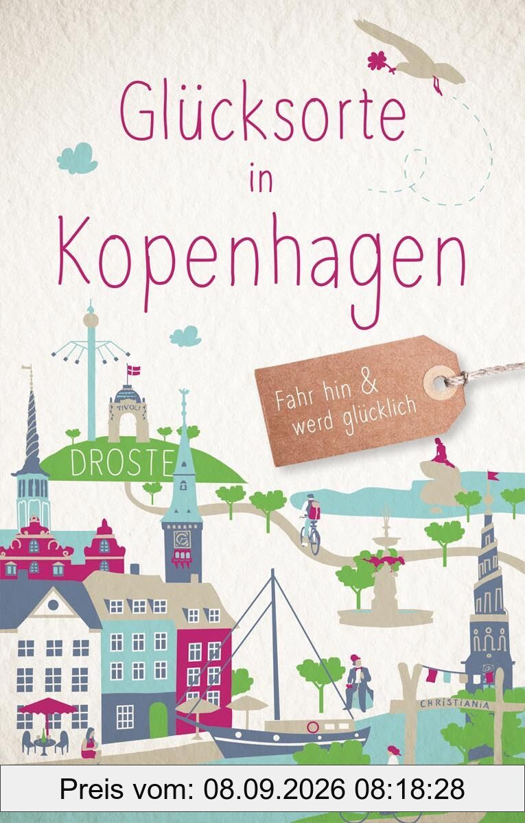 Glücksorte in Kopenhagen (Neuauflage 2025): Fahr hin & werd glücklich