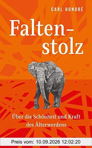 Faltenstolz: Über die Schönheit und Kraft des Älterwerdens
