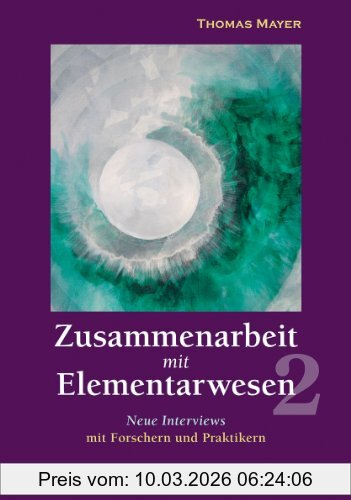 Thomas Mayer Zusammenarbeit Mit Elementarwesen 2, Neue Interviews Mit Forschern Und Praktikern