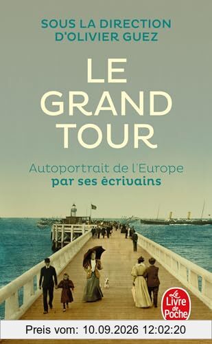 Le grand tour : autoportrait de l'Europe par ses écrivains