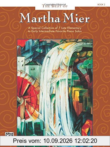 The Best of Martha Mier, Book 2: A special collection of 7 late elementary to early intermediate favorite piano solos