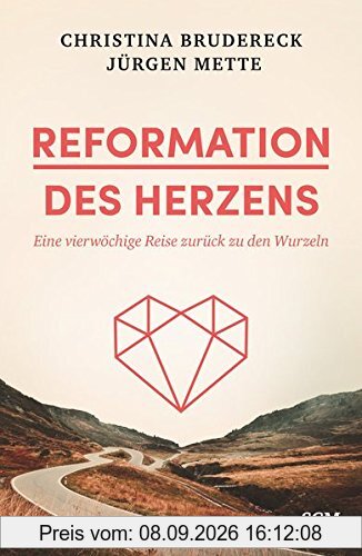 Reformation des Herzens: Eine vierwöchige Reise zurück zu den Wurzeln