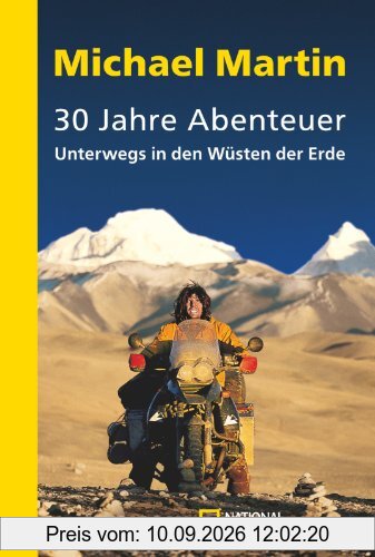 30 Jahre Abenteuer: Unterwegs in den Wüsten der Erde