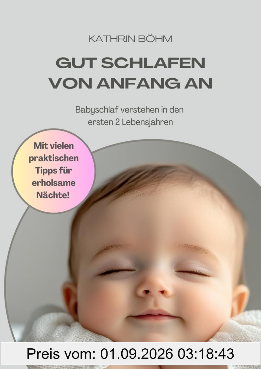 Gut schlafen von Anfang an: Babyschlaf verstehen in den ersten 2 Lebensjahren
