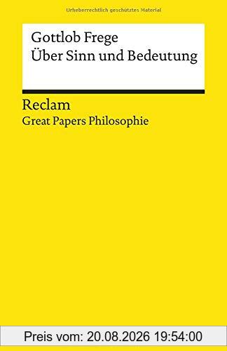 Gottlob Frege Über Sinn Und Bedeutung, [Great Papers Philosophie] (Reclams Universal-Bibliothek)