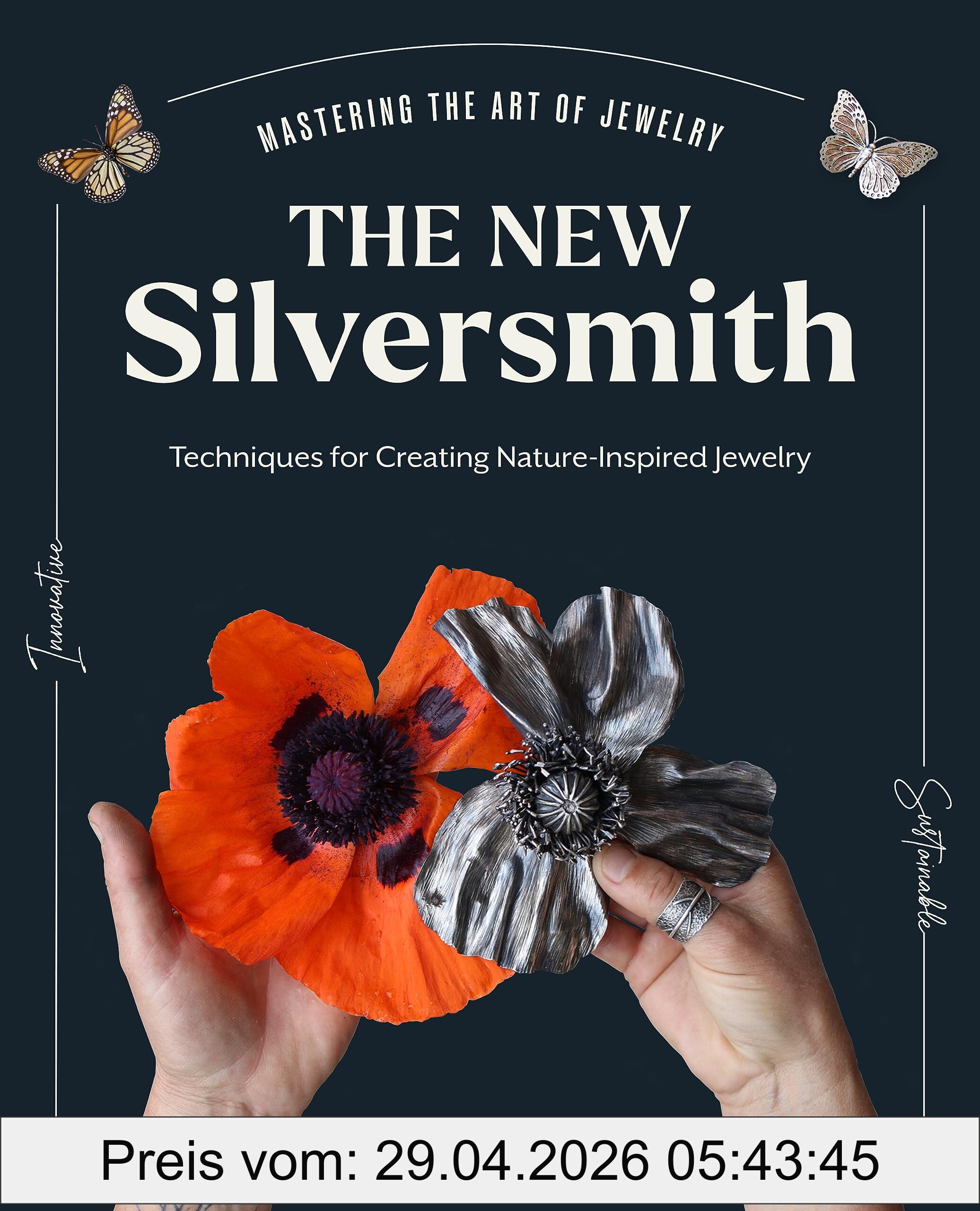 Nicole Ringgold The New Silversmith, Innovative, Sustainable Techniques For Creating Nature-Inspired Jewelry (Mastering The Art Of Jewelry Making)