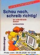 Schau nach, schreib richtig!: Schülerwörterbuch Deutsch für weiterführende Schulen in 9 Teilen
