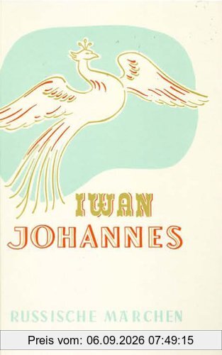 Iwan Johannes: Russische Märchen