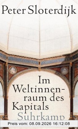 Im Weltinnenraum des Kapitals: Für eine philosophische Theorie der Globalisierung