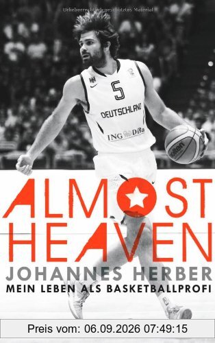 Almost Heaven: Mein Leben als Basketball-Profi