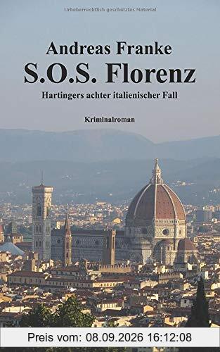 S.O.S. FLORENZ: Hartingers achter italienischer Fall (Hartingers italienische Fälle, Band 8)