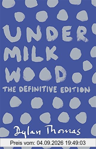 Under Milk Wood: The Definitive Edition