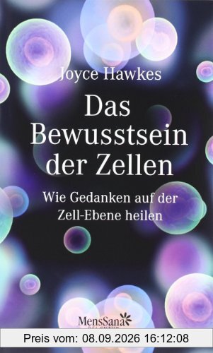 Das Bewusstsein der Zellen: Wie Gedanken auf der Zell-Ebene heilen