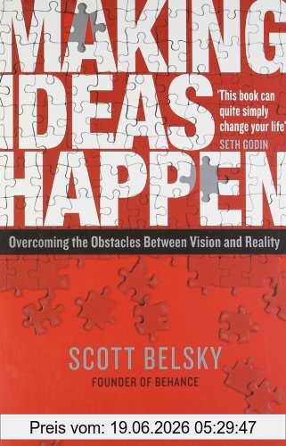 Scott Belsky Making Ideas Happen, Overcoming The Obstacles Between Vision And Reality