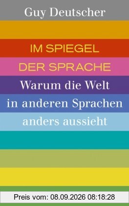 Im Spiegel der Sprache: Warum die Welt in anderen Sprachen anders aussieht