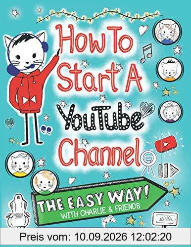 How To Start A YouTube Channel - The Easy Way: With Charlie & Friends