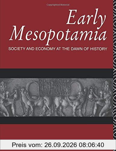 Early Mesopotamia: Society and Economy at the Dawn of History